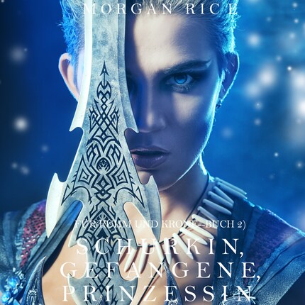 Schurkin, Gefangene, Prinzessin (Für Ruhm und Krone – Buch 2) bookCoverFor