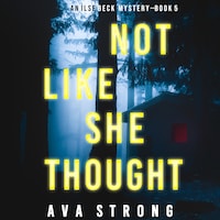 Not Like She Thought (An Ilse Beck FBI Suspense Thriller—Book 5)
