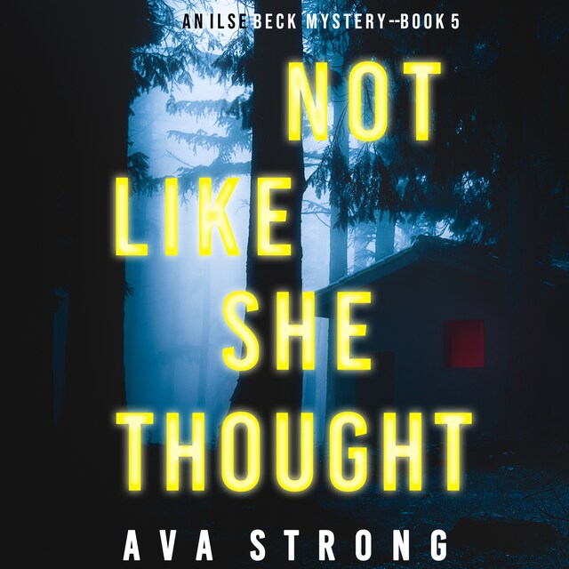 Book cover for Not Like She Thought (An Ilse Beck FBI Suspense Thriller—Book 5)