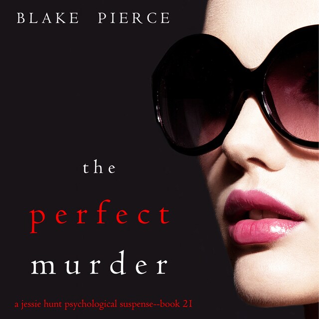Book cover for The Perfect Murder (A Jessie Hunt Psychological Suspense Thriller—Book Twenty-One)