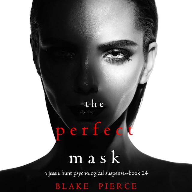 Portada de libro para The Perfect Mask (A Jessie Hunt Psychological Suspense Thriller—Book Twenty-Four)
