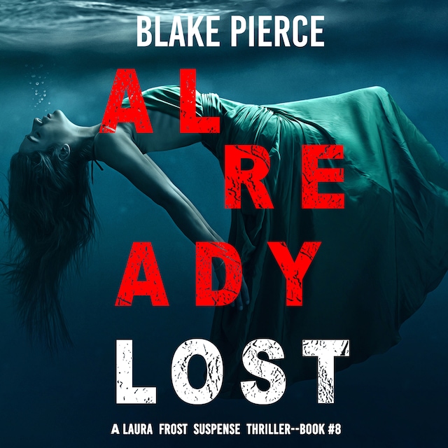 Book cover for Already Lost (A Laura Frost FBI Suspense Thriller—Book 8)