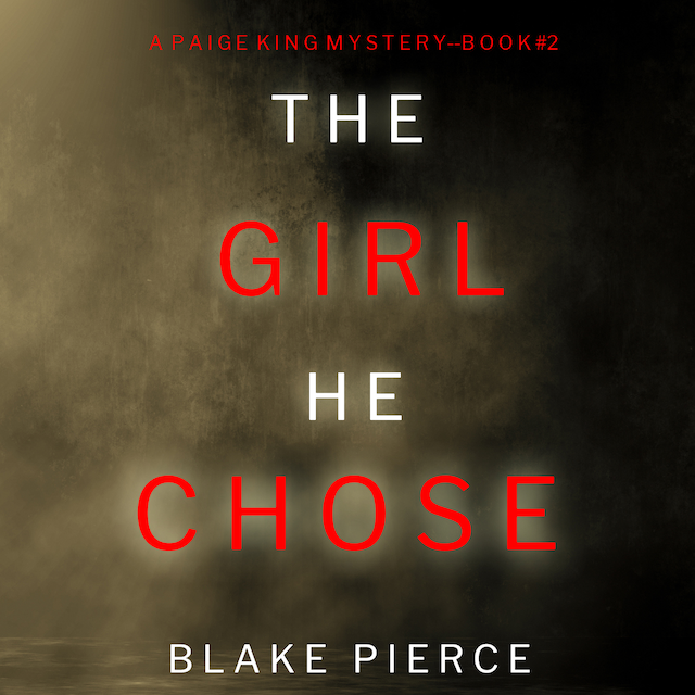 Copertina del libro per The Girl He Chose (A Paige King FBI Suspense Thriller—Book 2)