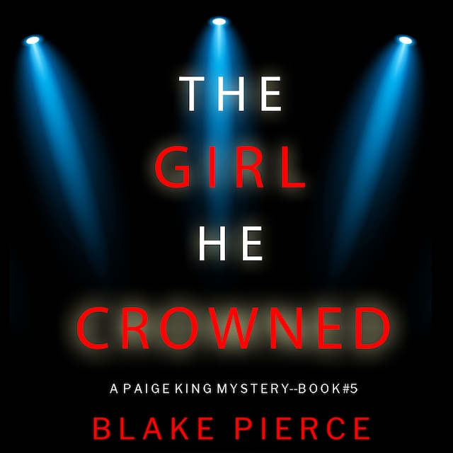 Copertina del libro per The Girl He Crowned (A Paige King FBI Suspense Thriller—Book 5)