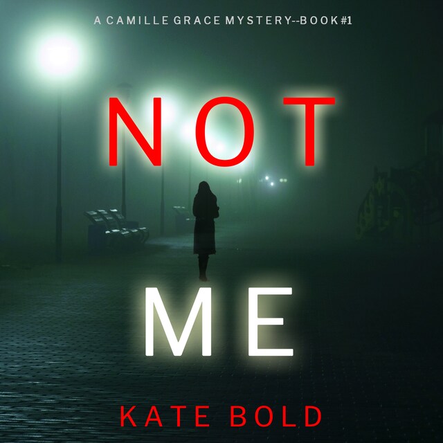 Copertina del libro per Not Me (A Camille Grace FBI Suspense Thriller—Book 1)