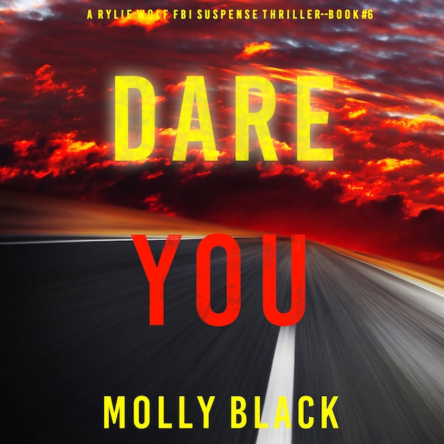 Boekomslag van Dare You (A Rylie Wolf FBI Suspense Thriller—Book Six)