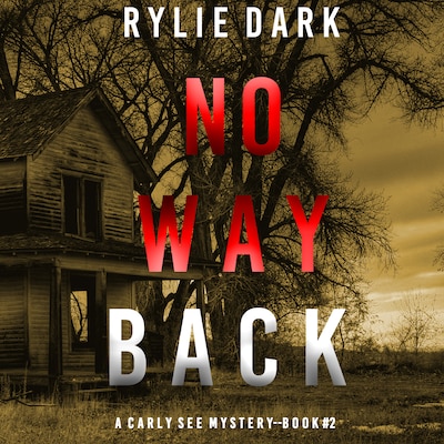 No Way Back (A Carly See FBI Suspense Thriller—Book 2)