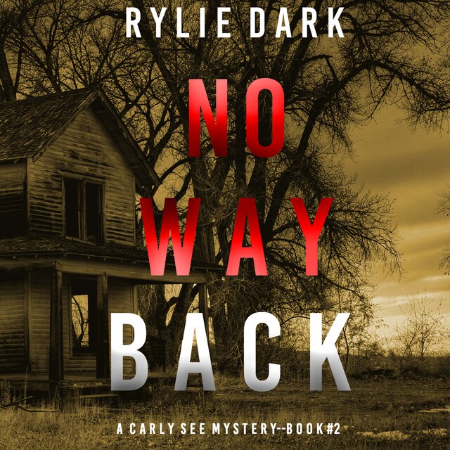 Okładka książki dla No Way Back (A Carly See FBI Suspense Thriller—Book 2)