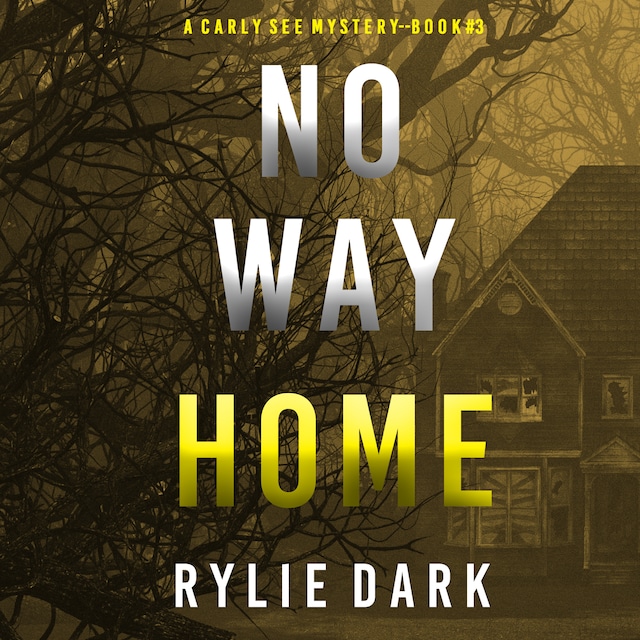 Portada de libro para No Way Home (A Carly See FBI Suspense Thriller—Book 3)
