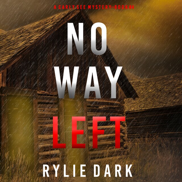 Portada de libro para No Way Left (A Carly See FBI Suspense Thriller—Book 4)
