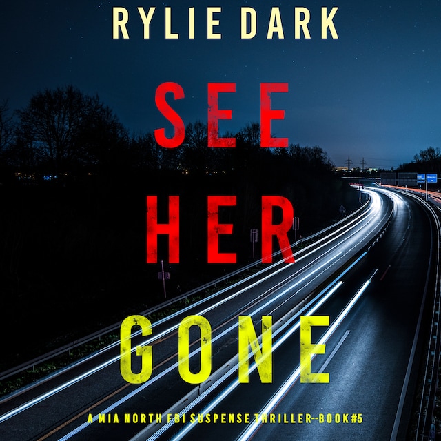 Book cover for See Her Gone (A Mia North FBI Suspense Thriller—Book Five)