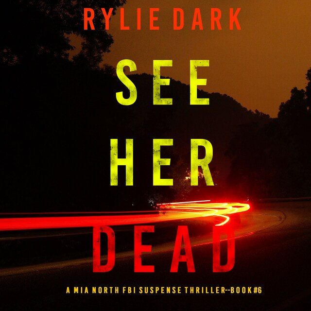 Portada de libro para See Her Dead (A Mia North FBI Suspense Thriller—Book Six)