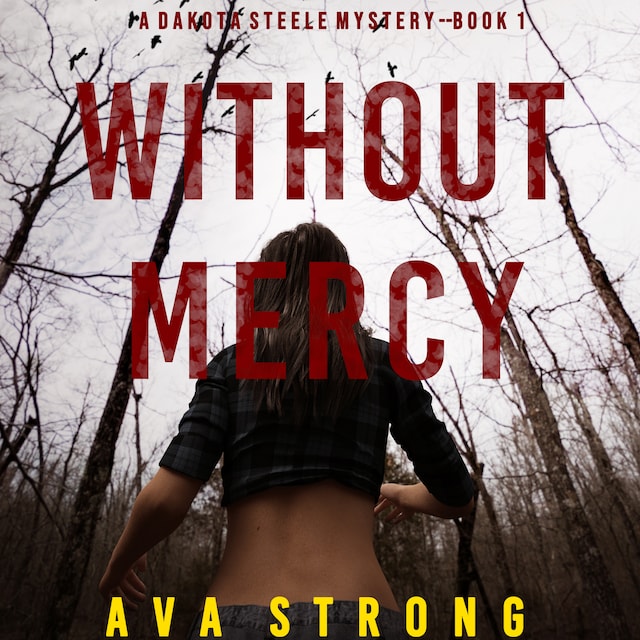 Boekomslag van Without Mercy (A Dakota Steele FBI Suspense Thriller—Book 1)