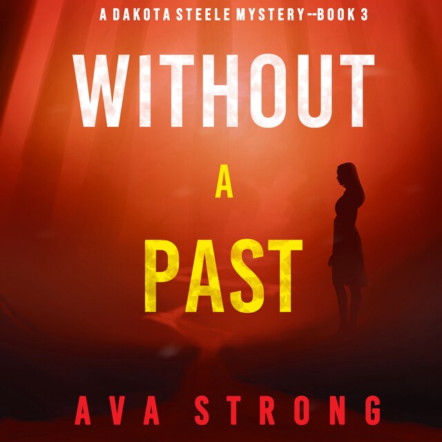 Book cover for Without A Past (A Dakota Steele FBI Suspense Thriller—Book 3)