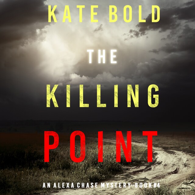 Book cover for The Killing Point (An Alexa Chase Suspense Thriller—Book 4)