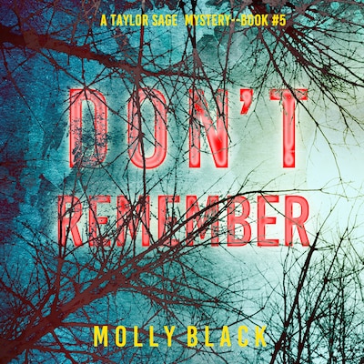 Don't Remember (A Taylor Sage FBI Suspense Thriller—Book 5)
