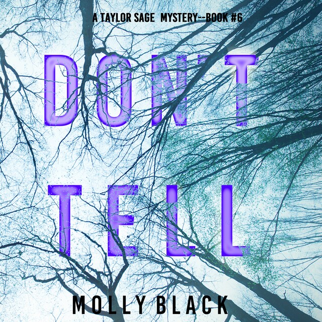 Book cover for Don’t Tell (A Taylor Sage FBI Suspense Thriller—Book 6)