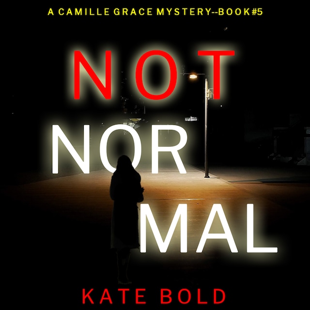 Book cover for Not Normal (A Camille Grace FBI Suspense Thriller—Book 5)