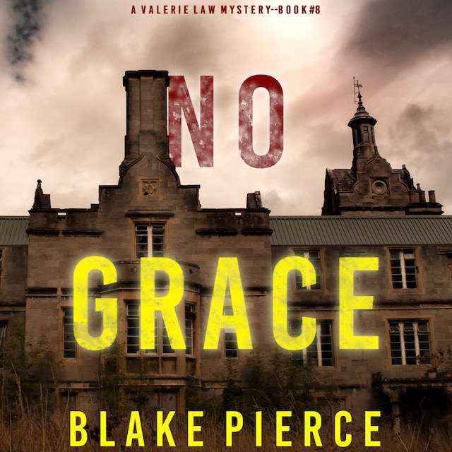 Kirjankansi teokselle No Grace (A Valerie Law FBI Suspense Thriller—Book 8)