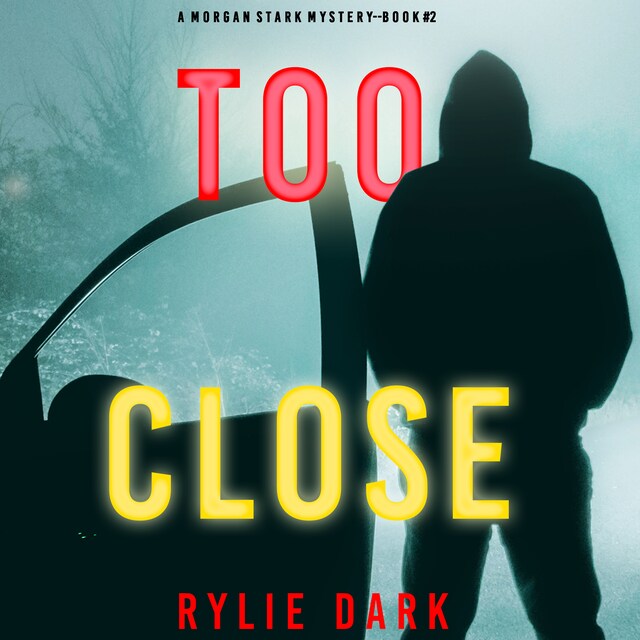 Portada de libro para Too Close (A Morgan Stark FBI Suspense Thriller—Book 2)