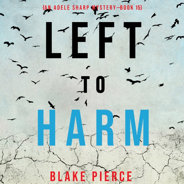 Bogomslag for Left to Harm (An Adele Sharp Mystery—Book Fifteen)