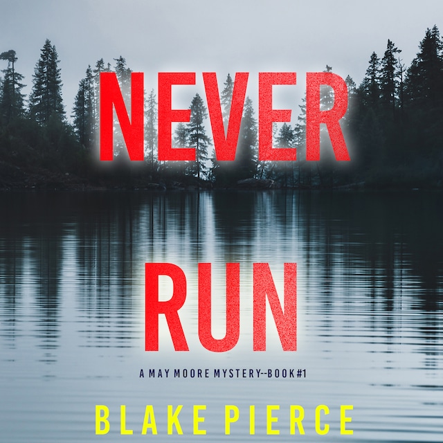 Book cover for Never Run (A May Moore Suspense Thriller—Book 1)