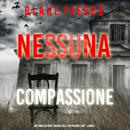 Nessuna Compassione (Un thriller con l’agente dell’FBI Valerie Law – Libro 2) bookCoverFor