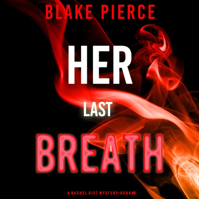 Book cover for Her Last Breath (A Rachel Gift FBI Suspense Thriller—Book 6)