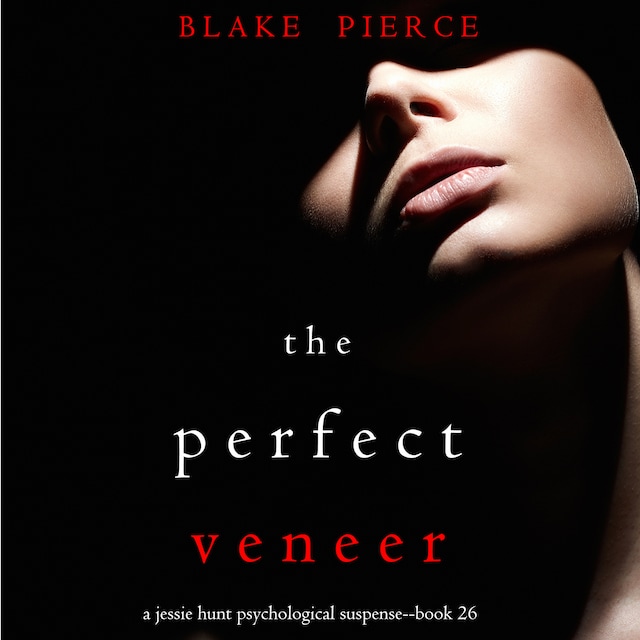 Boekomslag van The Perfect Veneer (A Jessie Hunt Psychological Suspense Thriller—Book Twenty-six)