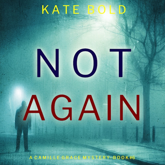 Book cover for Not Again (A Camille Grace FBI Suspense Thriller—Book 6)