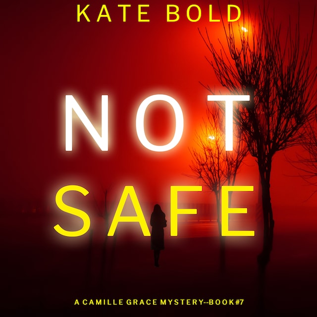 Book cover for Not Safe (A Camille Grace FBI Suspense Thriller—Book 7)