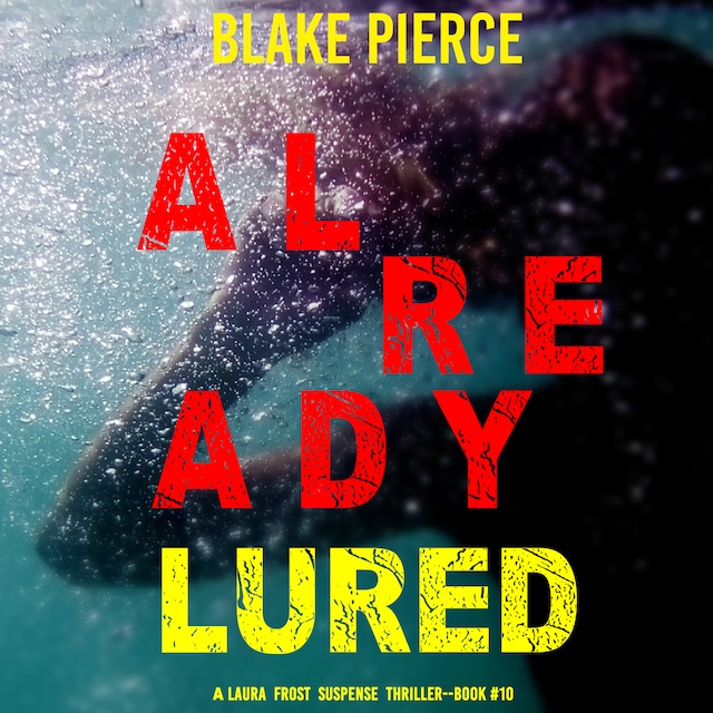 Book cover for Already Lured (A Laura Frost FBI Suspense Thriller—Book 10)