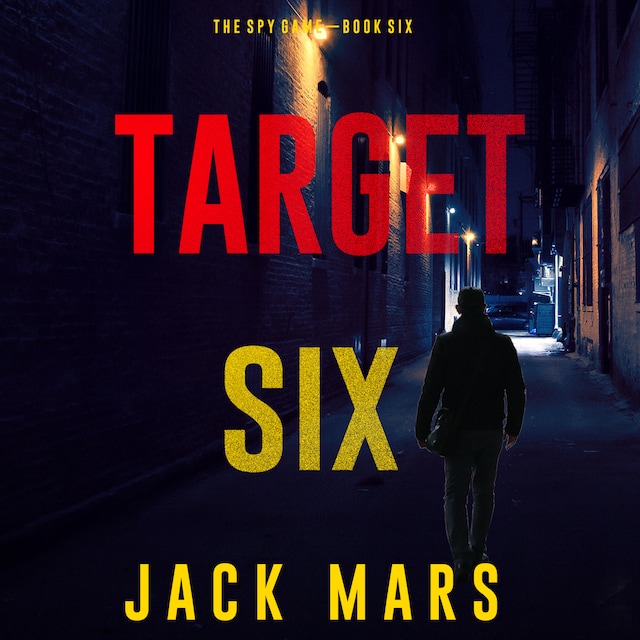 Book cover for Target Six (The Spy Game—Book #6)