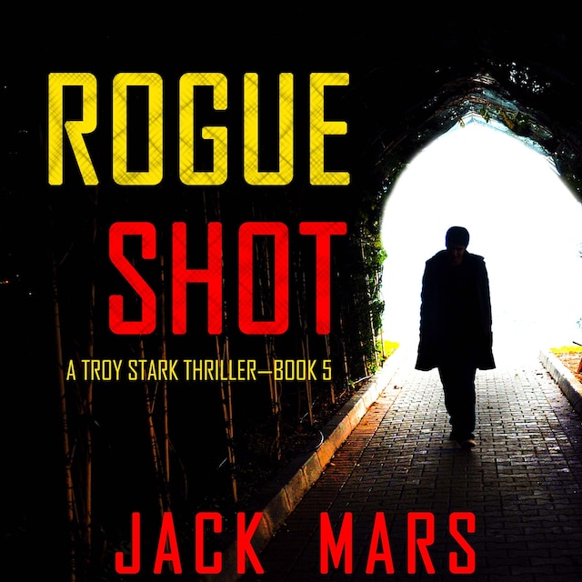 Book cover for Rogue Shot (A Troy Stark Thriller—Book #5)