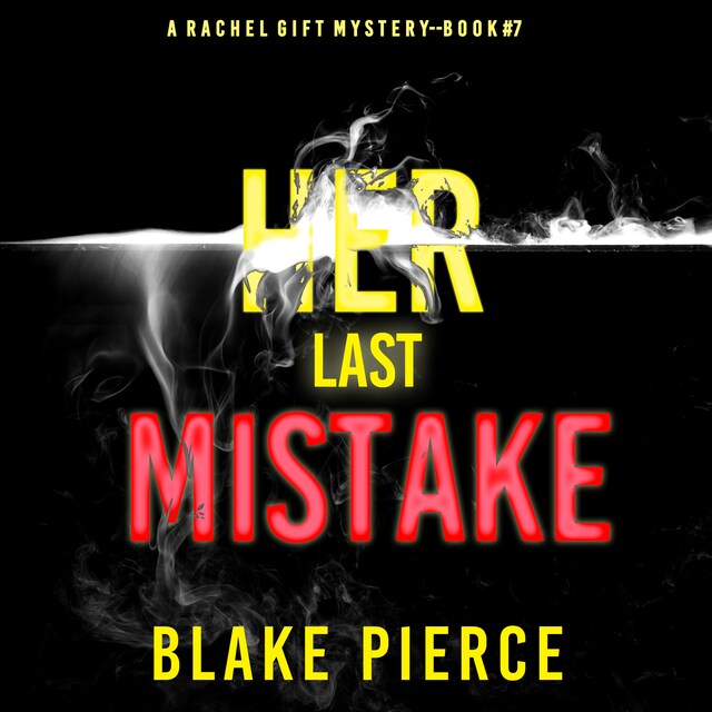 Buchcover für Her Last Mistake (A Rachel Gift FBI Suspense Thriller—Book 7)