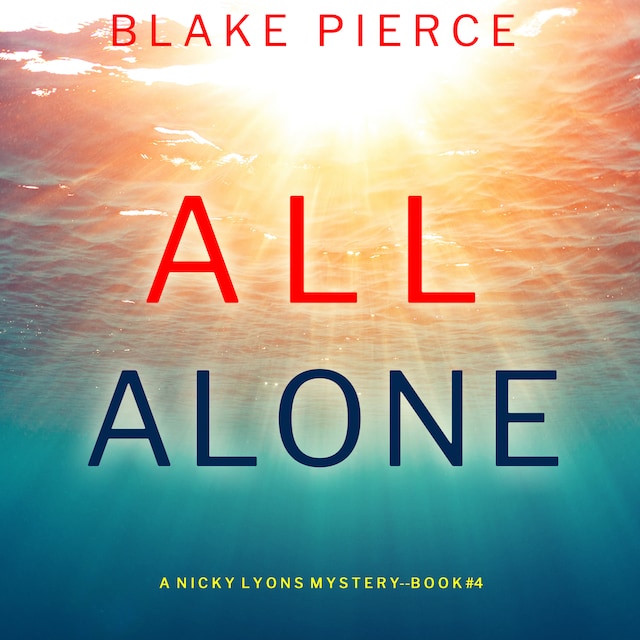 Book cover for All Alone (A Nicky Lyons FBI Suspense Thriller—Book 4)