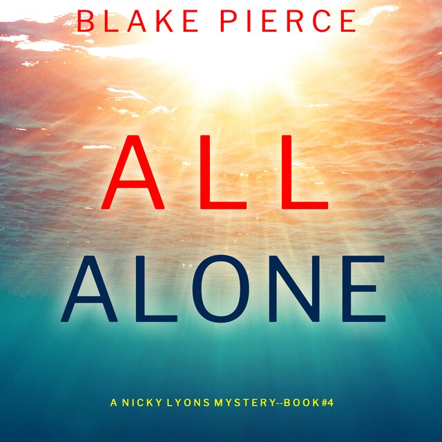 Book cover for All Alone (A Nicky Lyons FBI Suspense Thriller—Book 4)