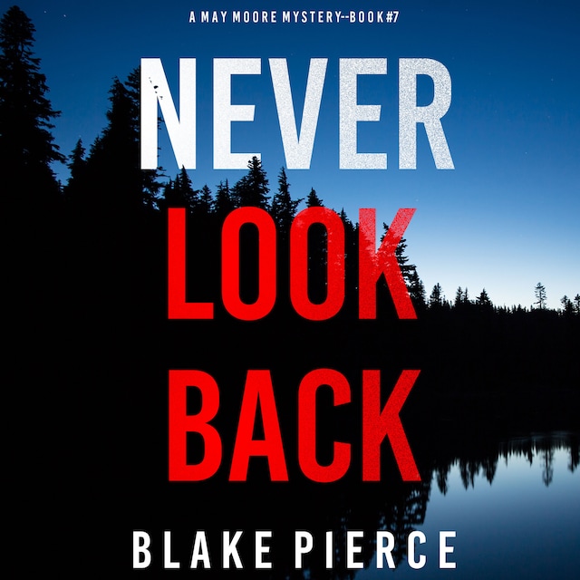 Portada de libro para Never Look Back (A May Moore Suspense Thriller—Book 7)