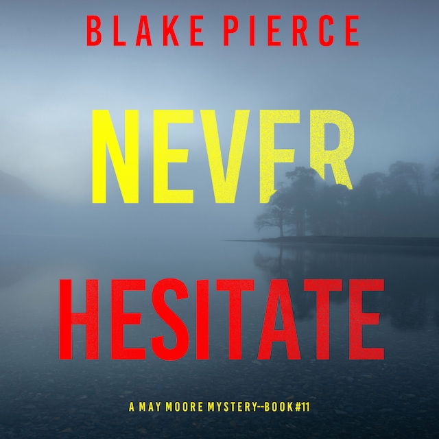 Book cover for Never Hesitate (A May Moore Suspense Thriller—Book 11)
