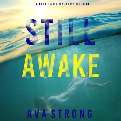 Still Awake (A Lily Dawn FBI Suspense Thriller—Book 3)