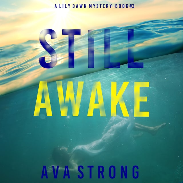 Book cover for Still Awake (A Lily Dawn FBI Suspense Thriller—Book 3)