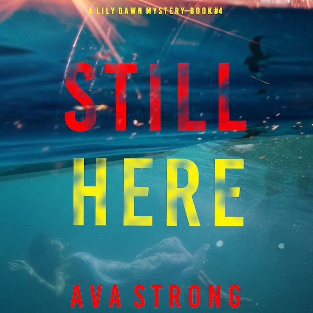 Copertina del libro per Still Here (A Lily Dawn FBI Suspense Thriller—Book 4)