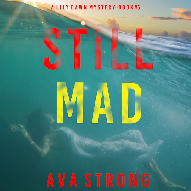 Okładka książki dla Still Mad (A Lily Dawn FBI Suspense Thriller—Book 5)