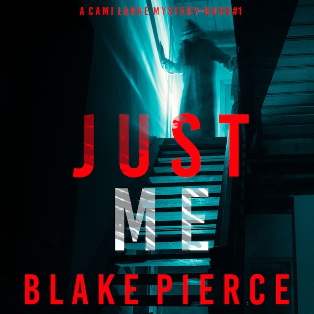 Book cover for Just Me (A Cami Lark FBI Suspense Thriller—Book 1)
