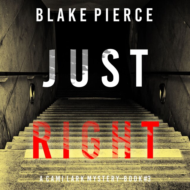 Copertina del libro per Just Right (A Cami Lark FBI Suspense Thriller—Book 3)