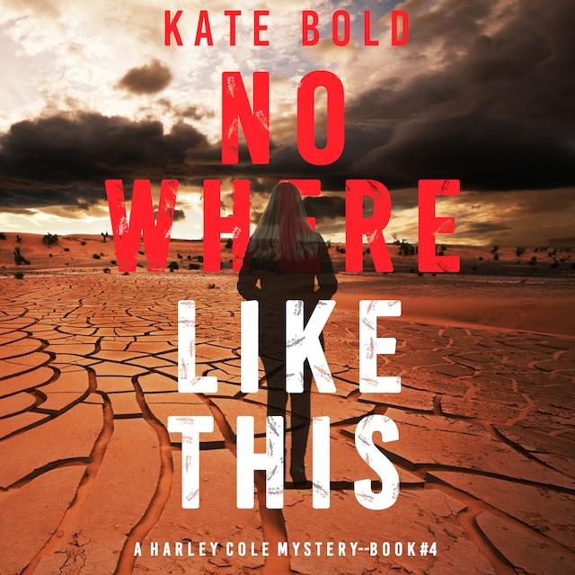 Book cover for Nowhere Like This (A Harley Cole FBI Suspense Thriller—Book 4)