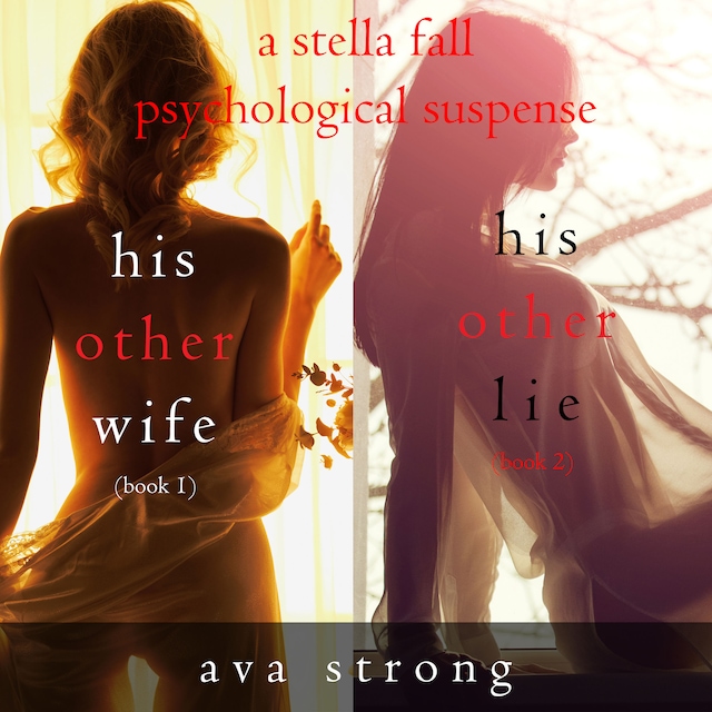 Kirjankansi teokselle Stella Fall Psychological Suspense Thriller Bundle: His Other Wife (#1) and His Other Lie (#2)