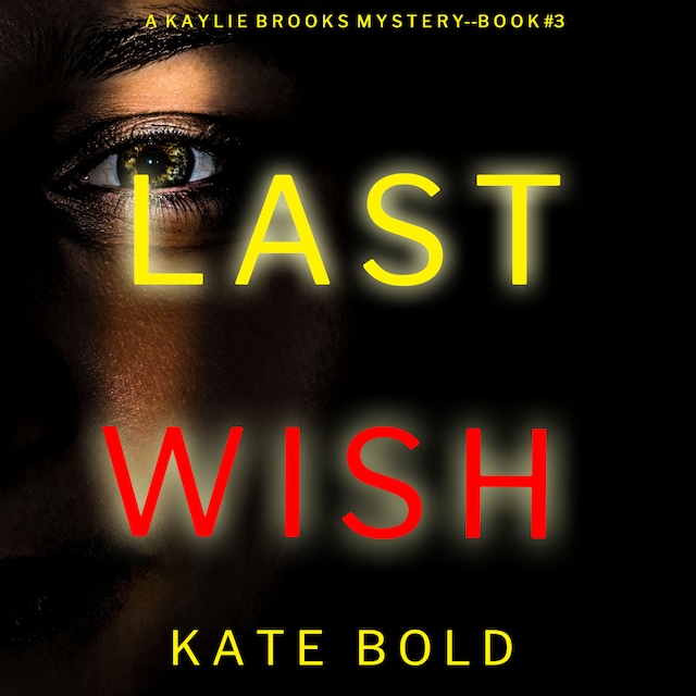 Book cover for Last Wish (A Kaylie Brooks Psychological Suspense Thriller—Book 3)