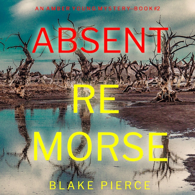 Couverture de livre pour Absent Remorse (An Amber Young FBI Suspense Thriller—Book 2)