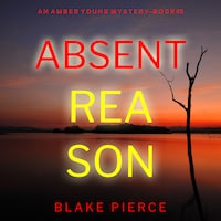Absent Reason (An Amber Young FBI Suspense Thriller—Book 5)